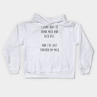 Drink milk and kick ass (black letters) Kids Hoodie